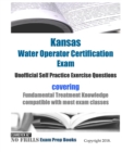 Image for Kansas Water Operator Certification Exam Unofficial Self Practice Exercise Questions