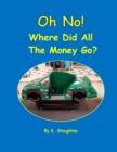 Image for Oh No! Where Did All the Money Go?
