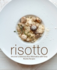Image for Risotto : Discover a Delicious Rice Alternative with Tasty Risotto Recipes