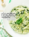 Image for Risotto Cookbook : Delicious Risotto Recipes in an Easy Risotto Cookbook