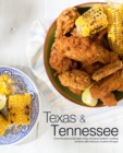 Image for Texas &amp; Tennessee : From Houston to Memphis Enjoy Amazing Southern Cooking at Home with Delicious Southern Recipes