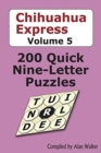 Image for Chihuahua Express Volume 5 : 200 Quick Nine-letter Puzzles