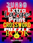 Image for Jumbo Extra Large Print Crosswords Puzzle Book : An Easy To Read Extra-Large Print crossword puzzles: 100+ Jumbo Reloaded puzzles brain workout book for adults (A unique crossword puzzle book for adul