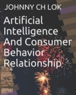 Image for Artificial Intelligence And Consumer Behavior Relationship