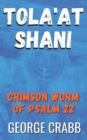 Image for Tola&#39;at Shani: The Crimson Worm of Psalm 22