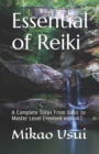 Image for Essential of Reiki : A Complete Steps From Basic to Master Level (revised edition)