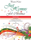 Image for Just Hymns for Christmas (Volume 2) : A Collection of Ten Hymns for the Late Beginner Piano Student