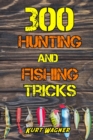 Image for 300 Hunting and Fishing Tricks