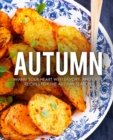 Image for Autumn : Warm Your Heart with Savory and Easy Recipes for the Autumn Season