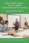 Image for M.B.A. Boot Camp : How to Speak Conversational Accounting You Can Do This!!