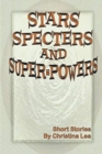 Image for Stars, Specters, and Super-Powers