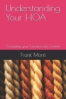 Image for Understanding Your HOA Second Edition : Converting your Concerns into Comfort