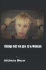 Image for Things NOT To Say To A Woman