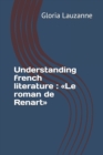 Image for Understanding french literature : Le roman de Renart