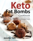 Image for Keto Fat Bombs Cookbook : Sweet &amp; Savory Snacks for Gluten-Free, Grain-Free, Paleo, Low-Carb and Ketogenic Diets