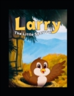 Image for Larry, the Little Sparrow