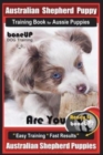 Image for Australian Shepherd Puppy Training Book for Aussie Puppies By BoneUP DOG Training : Are You Ready to Bone Up? Easy Training * Fast Results Australian Shepherd Puppies