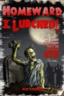 Image for Homeward I Lurched : A Zombie Confessional