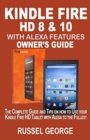 Image for Kindle Fire HD 8 &amp; 10 With Alexa Features : The Complete Guide and Tips on How to Use Your Kindle Fire HD Tablet with Alexa to the Fullest