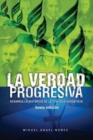 Image for La verdad progresiva : Desarrollo historico de la teologia adventista