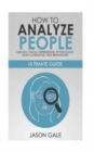 Image for How to Analyze People Quickly, Facial Expressions, Psychology, Body Language, And Behaviors