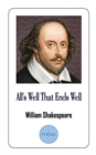 Image for All&#39;s Well That Ends Well : A Play by William Shakespeare
