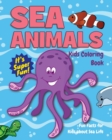 Image for Sea Animals Kids Coloring Book +Fun Facts for Kids about Sea Life