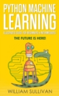 Image for Python Machine Learning Illustrated Guide For Beginners &amp; Intermediates : The Future Is Here!