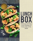 Image for Lunch Box : Delicious and Easy Lunch Recipes for Every Day of the Week