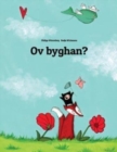 Image for Ov byghan? : Children&#39;s Picture Book (Cornish Edition)