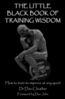 Image for The little black book of training wisdom  : how to train to improve at any sport