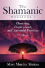 Image for The Shamanic Workbook I : Cleansing, Discernment, and Ancestral Practices