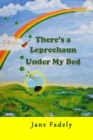 Image for There&#39;s a Leprechaun Under My Bed