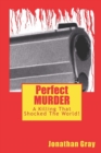 Image for Perfect MURDER : A Killing That Shocked The World!
