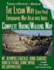 Image for The Lycian Way (Likia Yolu) Topographic Map Atlas with Index 1 : 50000 Complete Hiking/Walking Map Turkey Fethiye - Antalya Mt. Olympos (Tahtali), Kinik (Xantos), Ruins of Patara, Demre (Myra), Kas (A
