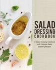 Image for Salad Dressing Cookbook : A Salad Dressing Cookbook with Delicious Salad Dressing Recipes