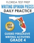 Image for FLORIDA TEST PREP Writing Opinion Pieces Daily Practice Grade 4