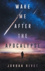 Image for Wake Me After the Apocalypse