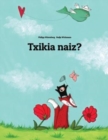 Image for Txikia naiz? : Children&#39;s Picture Book (Basque Edition)