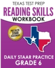 Image for TEXAS TEST PREP Reading Skills Workbook Daily STAAR Practice Grade 6