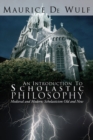 Image for Introduction to Scholastic Philosophy: Medieval and Modern: Scholasticism Old and New