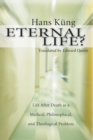 Image for Eternal Life?: Life After Death as a Medical, Philosophical, and Theological Problem