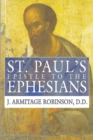 Image for St. Paul&#39;s Epistle to the Ephesians: A Revised Text and Translation With Exposition and Notes