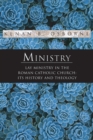 Image for Ministry: Lay Ministry in the Roman Catholic Church: Its History and Theology