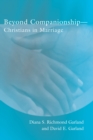 Image for Beyond Companionship: Christians in Marriage