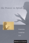 Image for Power to Speak: Feminism, Language, God