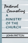 Image for Pastoral Counseling: A Ministry of the Church