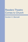 Image for Readers Theatre Comes to Church: A New Form of Christian Communication for Worship, Teaching and Evangelism