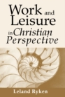 Image for Work and Leisure in Christian Perspective