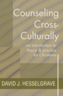 Image for Counseling Cross-Culturally: An Introduction to Theory and Practice for Christians